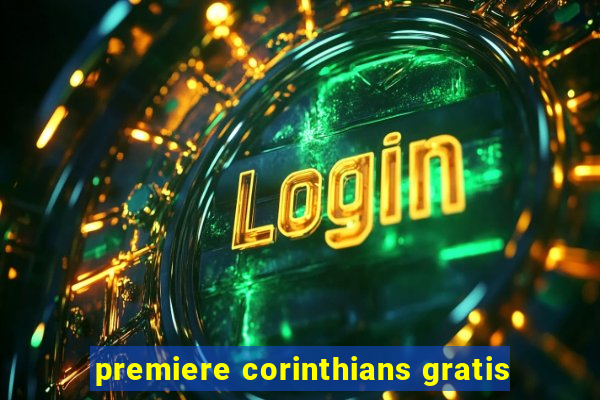 premiere corinthians gratis